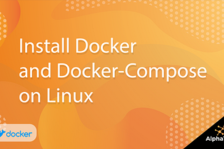 Install Docker and Docker-Compose on Linux