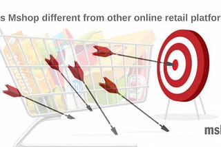 How is Mshop different from other online retail platforms?