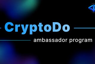 CryptoDo ambassador program