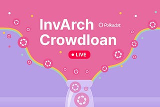 The return of the InvArch network crowdloan: A new dawn