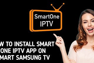 How do I install SmartOne IPTV on my Samsung Smart TV