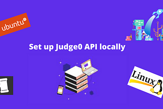 How to self-host Judge0 API on your PC locally | All you need to know