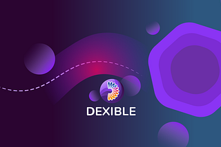 Dexible: The Humble Beginnings