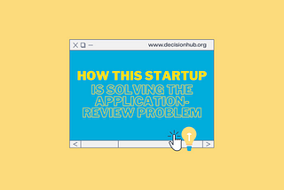 Problem-Solving the Tedious Application Review Process as a Startup ⚙️