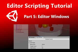 Learn Unity Editor Scripting: Editor Windows (Part 5)