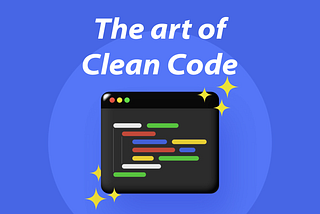 The Art of Clean Code