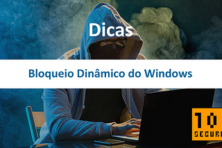 Bloqueio Dinâmico do Windows