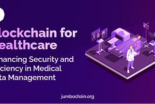www.jumbochain.org Healthcare with Jumbo Blockchain