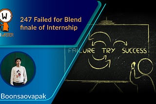 Episode II : 247 Failed for Blend finale of Internship