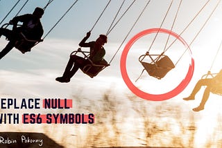 Replace null with ES6 Symbols