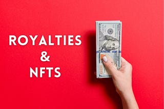 What are NFT royalties and how do they work?