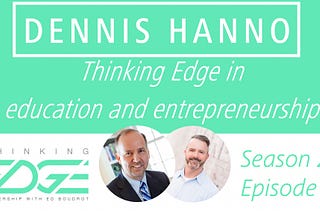 Thinking Edge Interview with Dennis Hanno, President at Wheaton College with a “Thinking Edge” in…