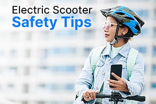 Electric Scooter Safety Tips to Prevent Injuries