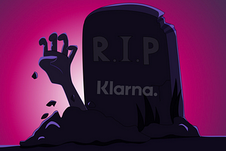 R.I.P. Klarna, or…?