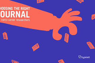 Choosing the Right Journal — A Comprehensive Guide for Early-career Researchers