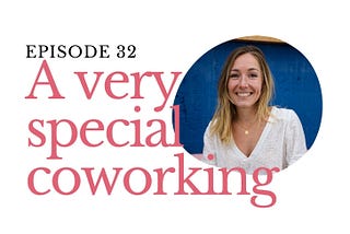 Ep 32 — We’re A Vibe, Not Just a Working Space — with Manon Berthault from Voisins