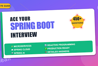 Ace Your Spring Boot Interview: 450+ Questions with Detailed Answers