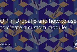 OOP in Drupal 8 and how to use it to create a custom module