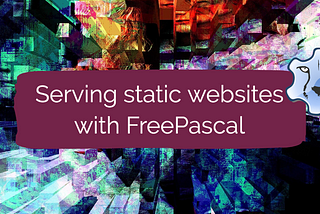 Serve static webpages with FreePascal