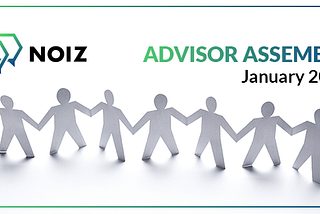 First Ever NOIZ Advisor Assembly