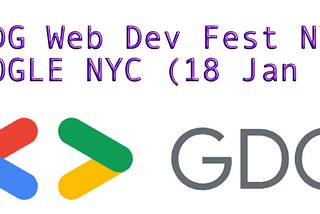 GDG WEB DEV FEST @ GOOGLE NYC (18 JAN 2023)