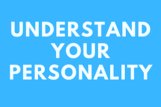 Understand your personality