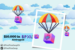 $10,000 worth of $PXL token to be Airdropped