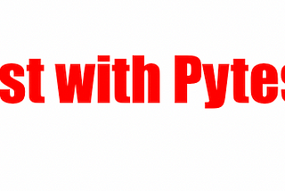 Python: Unit test with Pytest- Part-3