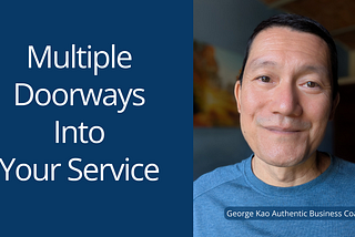 Reach More Clients via the “Offer Doorways” Strategy