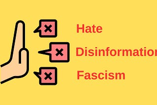 Hand pushing back against the words hate, disinformation, and fascism.