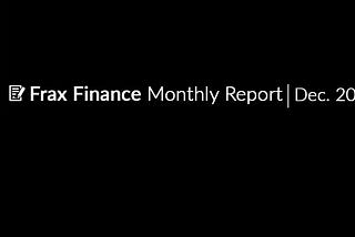 Frax Finance Monthly Report #34 | December 2023.