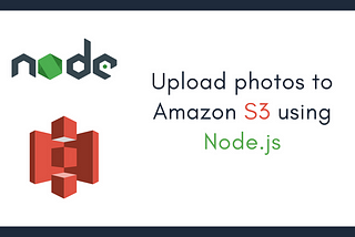 Upload and Retrieve Photos with Amazon S3, Node.js and MongoDB