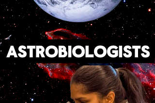 What Do Astrobiologists Do? The Connection Between Biology and Astronomy