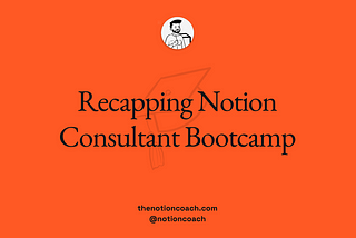 5 Takeaways from Launching Notion Consultant Bootcamp