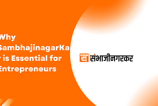 Why SambhajinagarKar is Essential for Entrepreneurs