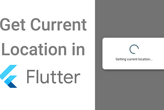 Get Current Location in Flutter