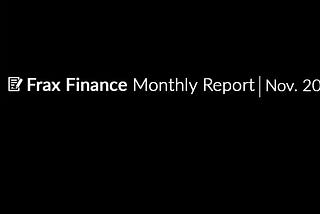 Frax Finance Monthly Report #33 | November 2023.