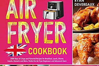 Title: The Comprehensive Air Fryer Cookbook UK 2023
