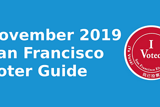 November 2019 San Francisco Voting Guide