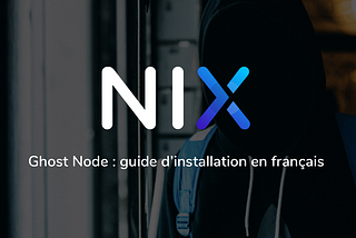 Installer un masternode NIX (Ghost Node)