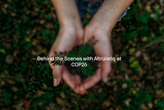 Behind the Scenes with Altruistiq at COP26