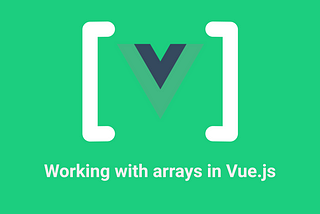 Filtering, Sorting, and Searching in Arrays With Vue.js