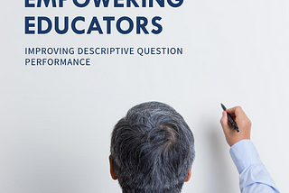 Empowering Educators: Improving Descriptive Question Performance through Structured Frameworks