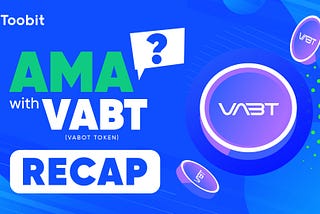 Toobit x VABOT AI (VABT)AMA Recap (March 22, 2024)