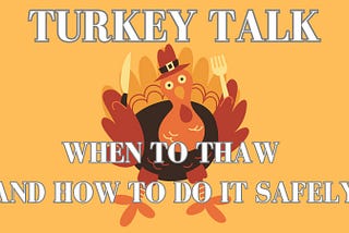 Turkey Talk: When to Thaw and How to Do It Safely