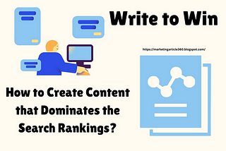 “Write to Win: How to Create Content that Dominates the Search Rankings”