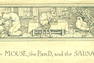 Lessons from Grimm’s Cautionary Tale of a Bird, Mouse, and Sausage