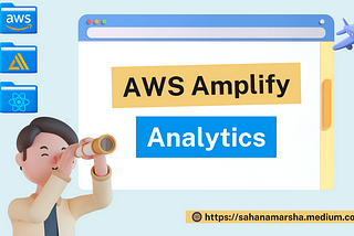 Monitor Your Web Apps With AWS Amplify Analytics
