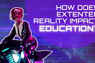 How Does Extended Reality Impact Education?