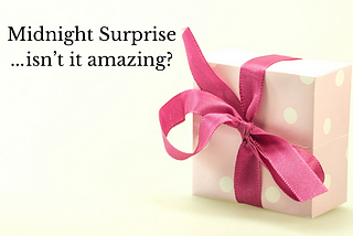 Midnight Surprise — isn’t it amazing?